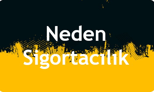 neden sigortacılık